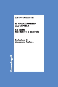 Il finanziamento all'impresa. La scelta tra debito e capitale - Librerie.coop Il finanziamento all'impresa. La scelta tra debito e capitale - Librerie.coop