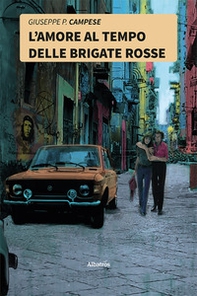 L'amore al tempo delle Brigate Rosse - Librerie.coop