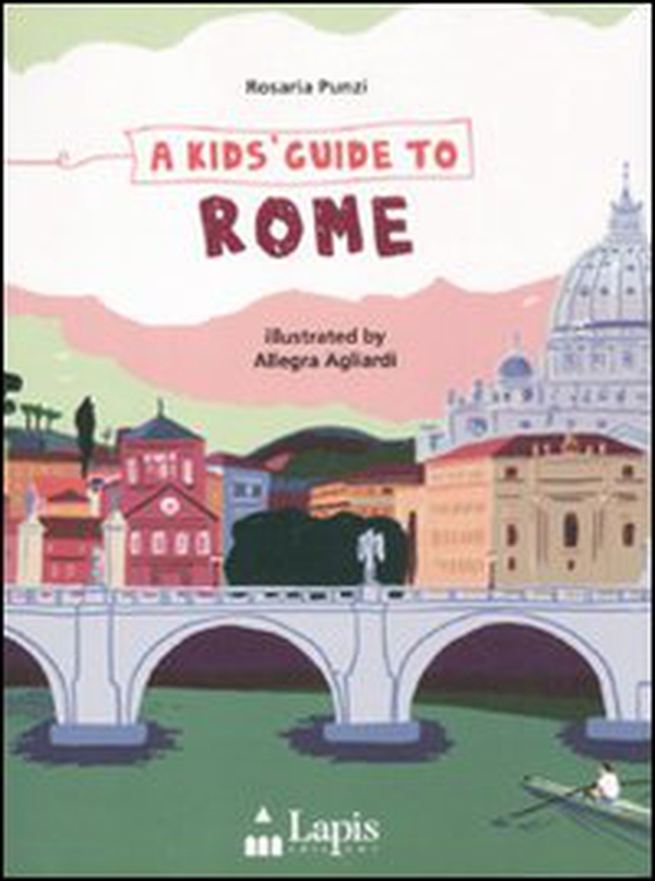A Kids' guide to Rome - Librerie.coop A Kids' guide to Rome - Librerie.coop