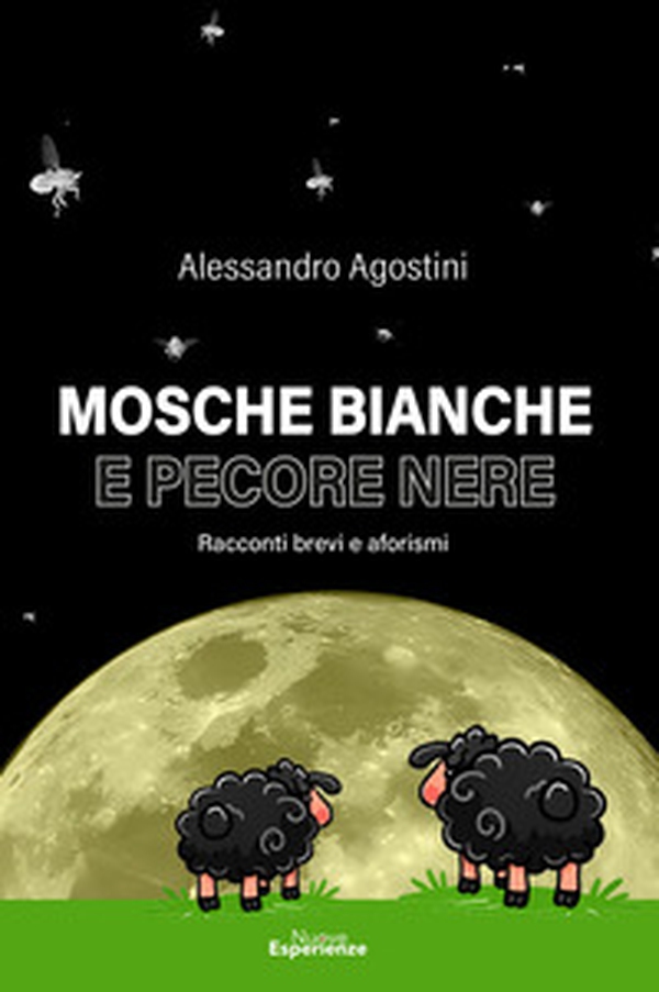 Mosche bianche e pecore nere. Racconti e aforismi - Librerie.coop