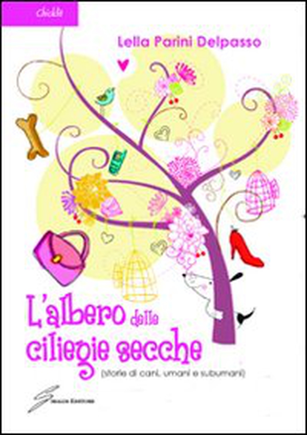 L'albero delle ciliegie secche (storie di cani, umani e subumani) - Librerie.coop L'albero delle ciliegie secche (storie di cani, umani e subumani) - Librerie.coop