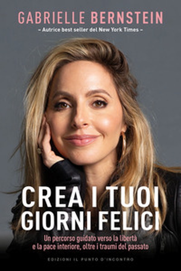 Crea i tuoi giorni felici. Un percorso guidato verso la libertà e la pace interiore, oltre i traumi del passato - Librerie.coop Crea i tuoi giorni felici. Un percorso guidato verso la libertà e la pace interiore, oltre i traumi del passato - Librerie.coop