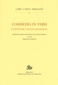 Commedia in versi da restituire a Nicolò Machiavelli. Edizione critica secondo il MS. Banco rari 29 - Librerie.coop