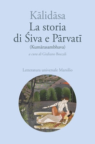 La storia di Siva e Parvati (Kumarasambhava) - Librerie.coop