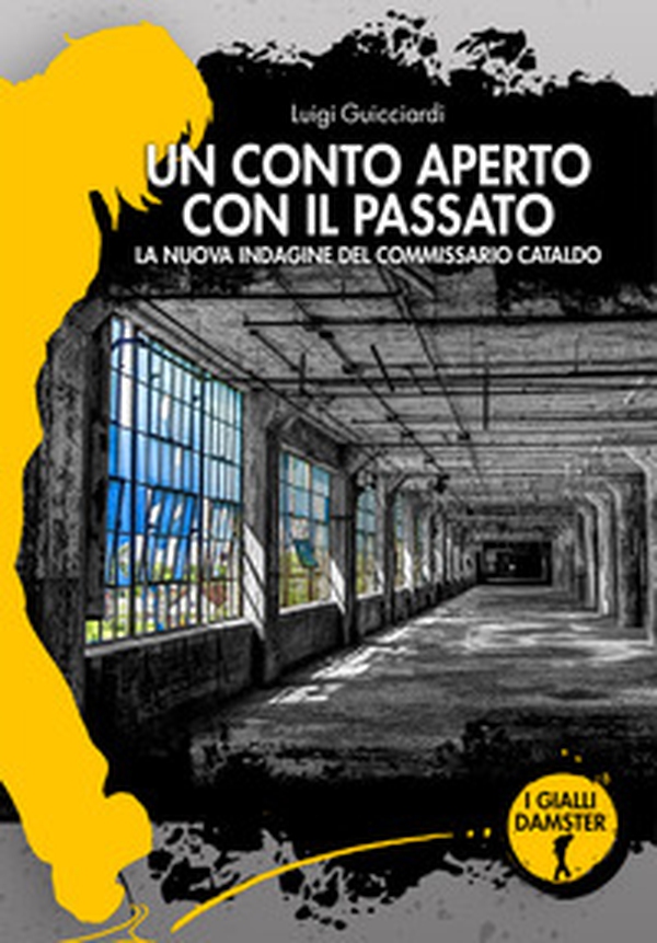Un conto aperto con il passato. La nuova indagine del commissario Cataldo - Librerie.coop Un conto aperto con il passato. La nuova indagine del commissario Cataldo - Librerie.coop