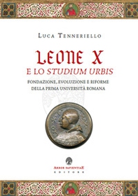 Leone X e lo Studium Urbis. Fondazione, evoluzione e riforme della prima università romana - Librerie.coop Leone X e lo Studium Urbis. Fondazione, evoluzione e riforme della prima università romana - Librerie.coop