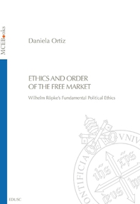 Ethics and Order of the Free Market - Librerie.coop Ethics and Order of the Free Market - Librerie.coop