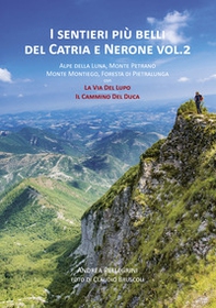 I sentieri più belli del Catria e Nerone. Alpe della Luna, Monte Petrano, Monte Montiego, Foresta di Pietralunga, con La Via del Lupo e il Cammino del Duca - Librerie.coop I sentieri più belli del Catria e Nerone. Alpe della Luna, Monte Petrano, Monte Montiego, Foresta di Pietralunga, con La Via del Lupo e il Cammino del Duca - Librerie.coop