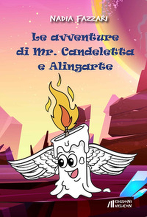 Le avventure di Mr. Candeletta e Alingarte - Librerie.coop Le avventure di Mr. Candeletta e Alingarte - Librerie.coop