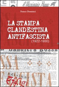 La stampa clandestina antifascista (1922-1930) - Librerie.coop