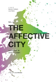 The affective city. Laurentino 38. Corpi e luoghi - Librerie.coop