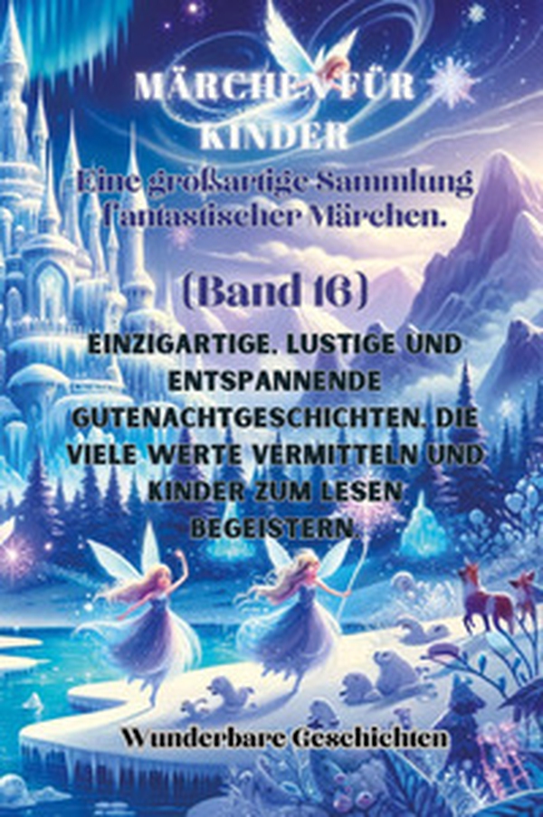 Märchen für Kinder. Eine großartige Sammlung fantastischer Märchen - Vol. 16 - Librerie.coop Märchen für Kinder. Eine großartige Sammlung fantastischer Märchen - Vol. 16 - Librerie.coop