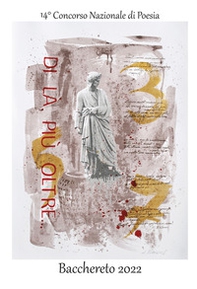 Di là, più oltre... 14° concorso nazionale di poesia Bacchereto 2022 - Librerie.coop