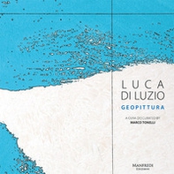Luca Di Luzio. Geopittura. Ediz. italiana e inglese - Librerie.coop Luca Di Luzio. Geopittura. Ediz. italiana e inglese - Librerie.coop