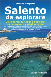 Salento da esplorare. 29 itinerari turistici e geologici da percorrere a piedi o in bici per viaggiare tra baie, cavità, fossili, zone umide, rocce... - Librerie.coop Salento da esplorare. 29 itinerari turistici e geologici da percorrere a piedi o in bici per viaggiare tra baie, cavità, fossili, zone umide, rocce... - Librerie.coop