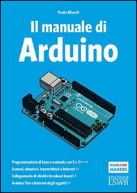 Il manuale di Arduino. Guida completa - Librerie.coop