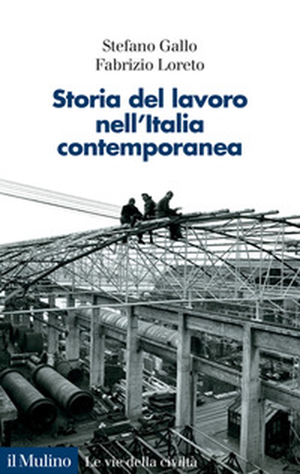 Storia del lavoro nell'Italia contemporanea - Librerie.coop Storia del lavoro nell'Italia contemporanea - Librerie.coop