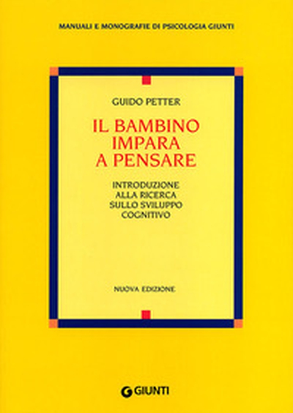 Il bambino impara a pensare. Introduzione alla ricerca sullo sviluppo cognitivo - Librerie.coop