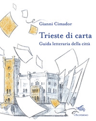 Trieste di carta. Guida letteraria della città - Librerie.coop