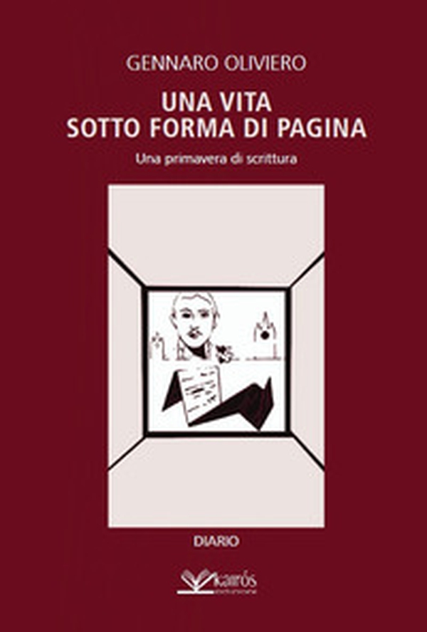 Una vita sotto forma di pagina. Una primavera di scrittura - Librerie.coop