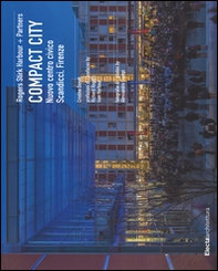 Compact city. Nuovo centro civico Scandicci, Firenze. Ediz. italiana e inglese - Librerie.coop Compact city. Nuovo centro civico Scandicci, Firenze. Ediz. italiana e inglese - Librerie.coop
