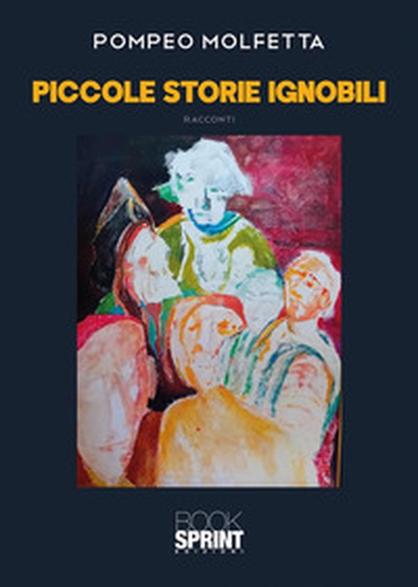 Piccole storie ignobili - Librerie.coop Piccole storie ignobili - Librerie.coop