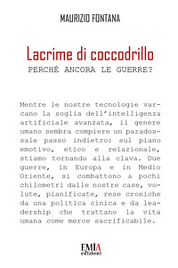 Lacrime di coccodrillo. Perché ancora le guerre? - Librerie.coop Lacrime di coccodrillo. Perché ancora le guerre? - Librerie.coop