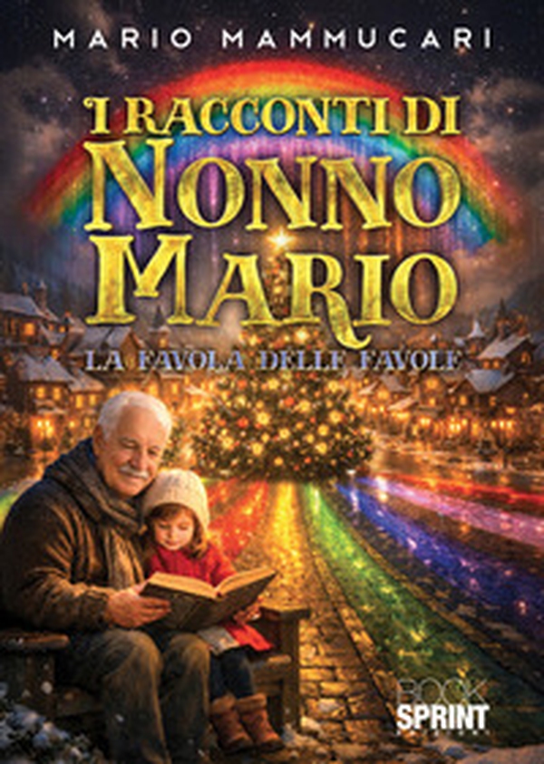 I racconti di Nonno Mario. La favola delle favole - Librerie.coop