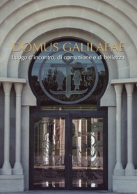 Domus Galilaeae luogo d'incontro, di comunione e di bellezza. Sintesi artistica di Francisco Argüello - Librerie.coop Domus Galilaeae luogo d'incontro, di comunione e di bellezza. Sintesi artistica di Francisco Argüello - Librerie.coop