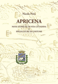 Apricena. Note storiche di vita cittadina e spigolature di costume - Librerie.coop