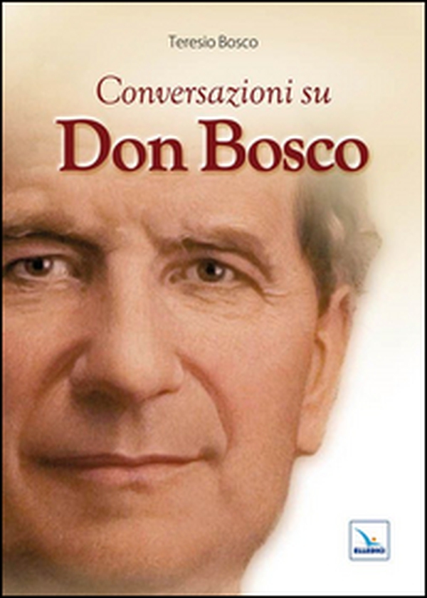 Conversazioni su don Bosco - Librerie.coop Conversazioni su don Bosco - Librerie.coop