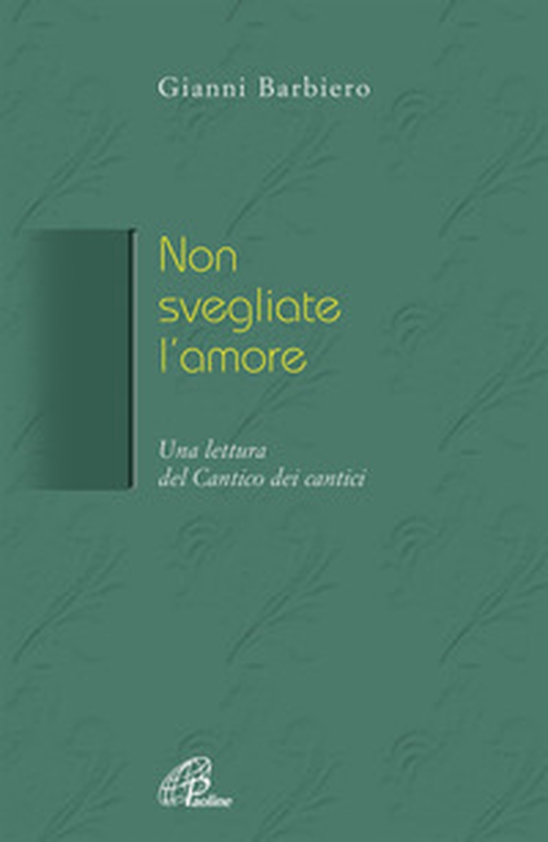 Non svegliate l'amore. Una lettura del Cantico dei cantici - Librerie.coop Non svegliate l'amore. Una lettura del Cantico dei cantici - Librerie.coop