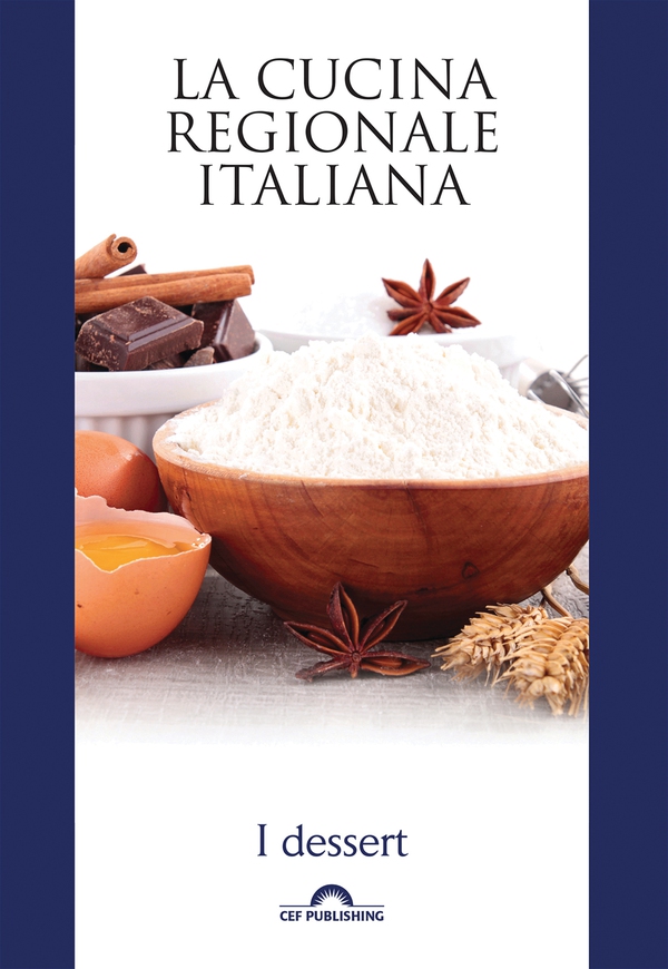 La cucina regionale italiana. I dessert - Librerie.coop La cucina regionale italiana. I dessert - Librerie.coop