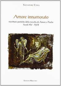 Amore innamorato. Riscritture poetiche della novella di Amore e Psiche. Secoli XV-XVII - Librerie.coop Amore innamorato. Riscritture poetiche della novella di Amore e Psiche. Secoli XV-XVII - Librerie.coop