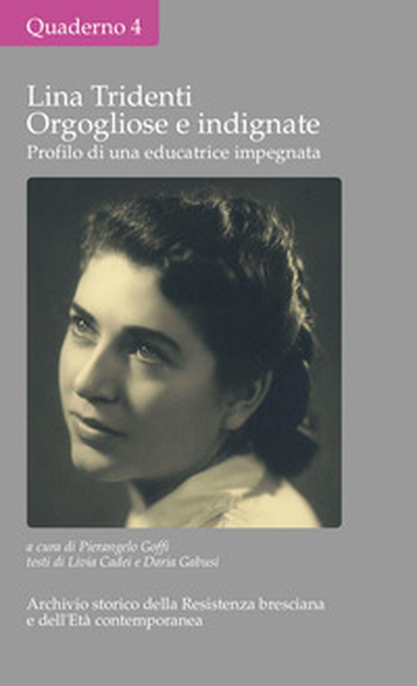 Lina Tridenti. Orgogliose e indignate. Profilo di una educatrice impegnata - Librerie.coop Lina Tridenti. Orgogliose e indignate. Profilo di una educatrice impegnata - Librerie.coop