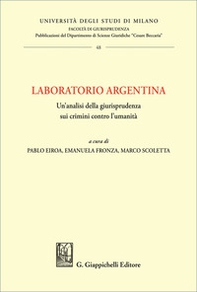Laboratorio Argentina. Un'analisi della giurisprudenza sui crimini contro l'umanità - Librerie.coop