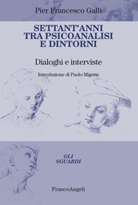 Settant'anni tra psicoanalisi e dintorni. Dialoghi e interviste - Librerie.coop Settant'anni tra psicoanalisi e dintorni. Dialoghi e interviste - Librerie.coop