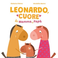Leonardo, cuore di mamma e papà - Librerie.coop