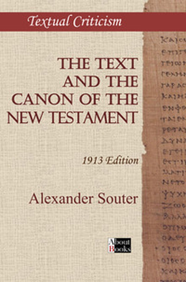 The text and the canon of the New Testament. 1913 Edition - Librerie.coop