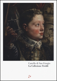 Castello di San Giorgio. La Collezione Freddi - Librerie.coop