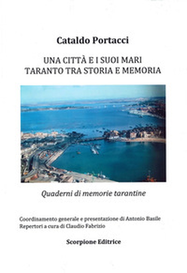 Una città e i suoi mari. Taranto tra storia e memoria. Quaderni di memorie tarantine - Librerie.coop Una città e i suoi mari. Taranto tra storia e memoria. Quaderni di memorie tarantine - Librerie.coop
