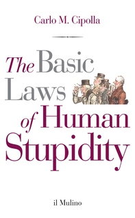 The Basic Laws of Human Stupidity - Librerie.coop The Basic Laws of Human Stupidity - Librerie.coop