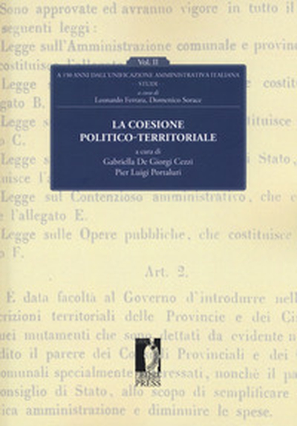 La coesione politico-territoriale. A 150 dall'unificazione amministrativa italiana - Librerie.coop