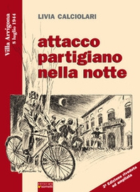 Attacco partigiano nella notte - Librerie.coop