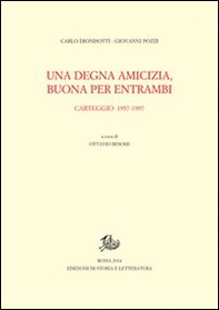 Una degna amicizia, buona per entrambi. Carteggio 1957-1997 - Librerie.coop