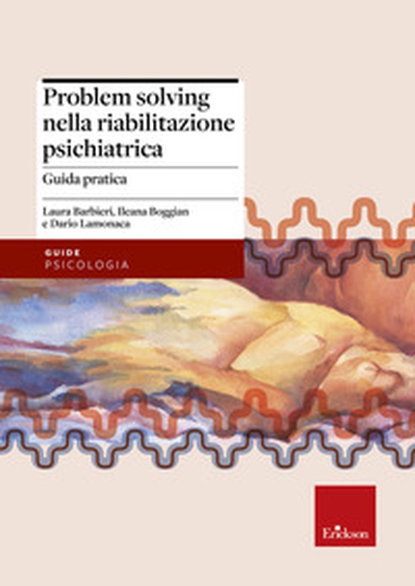 Problem solving nella riabilitazione psichiatrica. Guida pratica - Librerie.coop Problem solving nella riabilitazione psichiatrica. Guida pratica - Librerie.coop