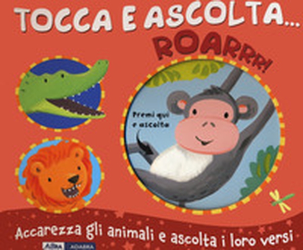 Roarrr! Tocca e ascolta... - Librerie.coop Roarrr! Tocca e ascolta... - Librerie.coop