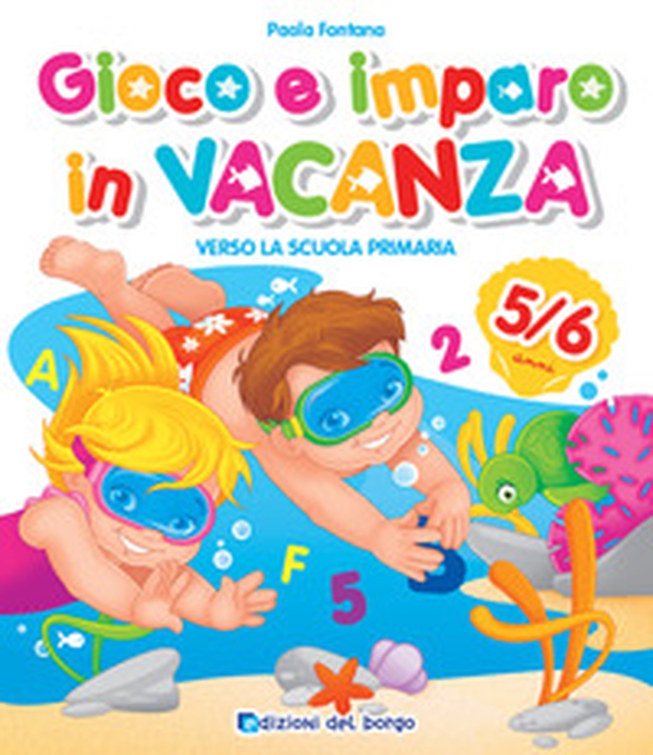 Gioco e imparo in vacanza (5-6 anni). Verso la scuola primaria - Librerie.coop Gioco e imparo in vacanza (5-6 anni). Verso la scuola primaria - Librerie.coop