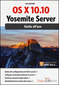 OS X 10.10. Yosemite server. Giuda all'uso - Librerie.coop OS X 10.10. Yosemite server. Giuda all'uso - Librerie.coop