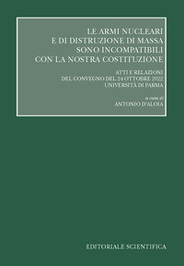 Le armi nucleari nucleari e di distruzione di massa sono incompatibili con la nostra Costituzione - Librerie.coop Le armi nucleari nucleari e di distruzione di massa sono incompatibili con la nostra Costituzione - Librerie.coop